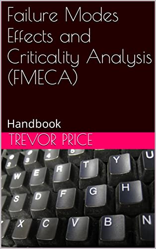 Failure Modes Effects and Criticality Analysis (FMECA): Handbook ...
