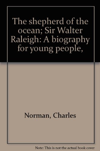The shepherd of the ocean; Sir Walter Raleigh: ... B0007E3LNW Book Cover