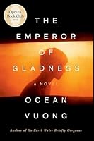 The Emperor of Gladness: OPRAH'S BOOK CLUB: A Novel + LGBTQ CLASSIC B0G5321G6Z Book Cover
