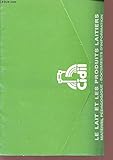  LE LAIT ET LES PRODUITS LAITIERS - MATERIEL PEDAGOGIQUE - DOCUMENTS D\'INFORMATION.
