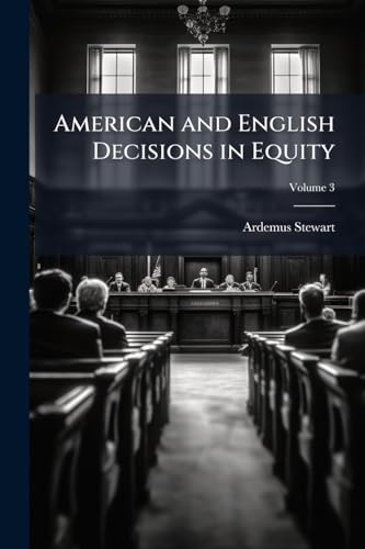 American and English Decisions in Equity; Volume 3