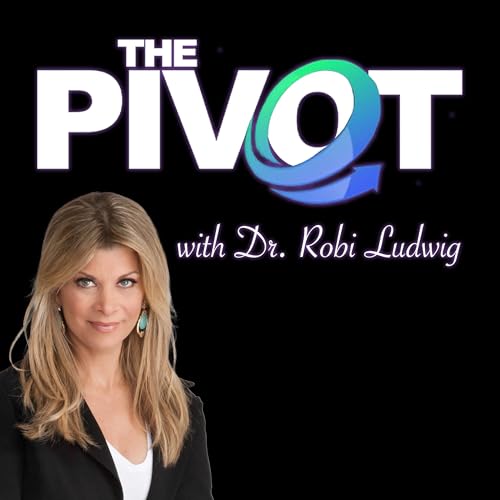Couverture de The Pivot with Dr. Robi Ludwig