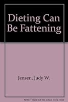 Dieting Can Be Fattening 0894864947 Book Cover