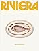 Riviera: Recipes from the Coast of France and Italy  101 Unfussy Mediterranean Dishes for Effortless Summer Entertaining