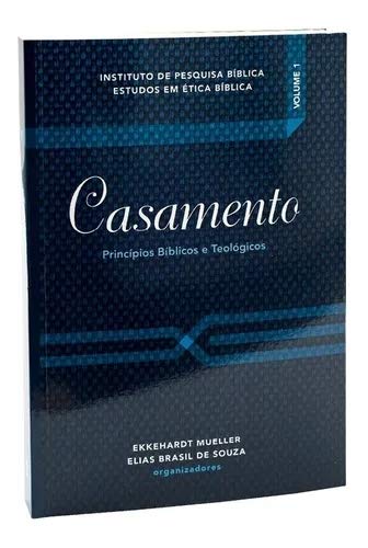 Casamento. Princípios Bíblicos e Teológicos | Amazon.com.br