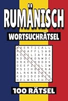 Rumänisch Wortsuchrätsel: 100 Seiten mit Rätsel, Buchstabenrätsel, Wortsuche und Vokabelübungen für Kinder, Erwachsene und Senioren. (German Edition) B0F66SXSL8 Book Cover