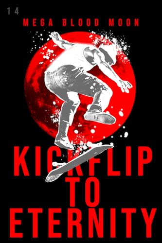 Episode 14: Kickflip to Eternity