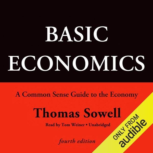 Basic Economics, Fifth Edition A Common Sense Guide to the