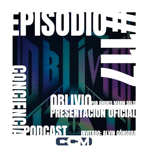 #117 | Oblivio, Una Novela de Andres Marin Solis con Alvin G&oacute;ngora | Presentaci&oacute;n Oficial.