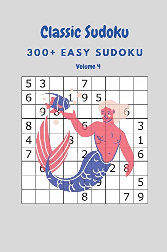 Classic Sudoku: 300+ Easy sudoku Volume 4