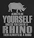 Animal World Always Be Yourself Rhino Black Adult T-Shirt - Medium