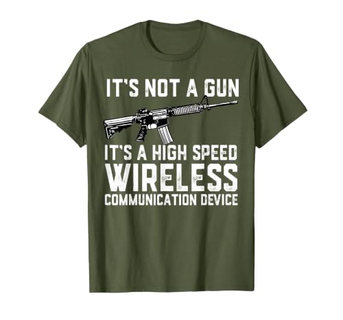 Its Not A Gun Its A High Speed Wireless Communication Device T-Shirt, Men, Olive Green, X-Large
