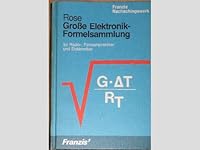 Grosse Elektronik-Formelsammlung für Radio-Fernsehpraktiker und Elektroniker (Franzis Elektronik-Nachschlagewerk) 3772353363 Book Cover