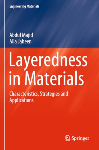 Layeredness in Materials: Characteristics, Strategies and Applications (Engineering Materials)