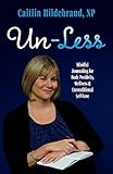 Un-Less: Mindful Journaling for Body Positivity, Wellness & Unconditional Self-Love
