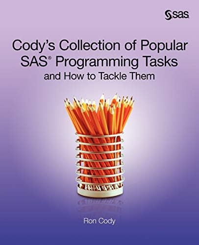 Cody's Collection of Popular SAS Programming Tasks and How to Tackle Them 1st Edition