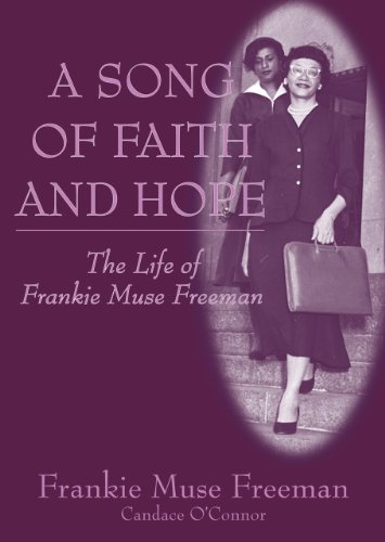 A Song of Faith and Hope: The Life of Frankie Muse Freeman (Volume 1)