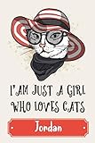  Jordan: Just A Girl Who Loves Cats, Notebook Personalized Custom Name: Journal Gift for Women, Kids, Birthday Gift, Valentine\'s day, cats notebook, ... Notebook For Women Funny Valentine\'s Day Gift
