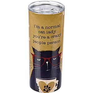 Primitives by Kathy I'm A Normal Cat Lady You're A Crazy People Person Coffee Tumbler Primitives by Kathy Im A Normal Cat Lady Youre A Crazy People Person Coffee Tumbler