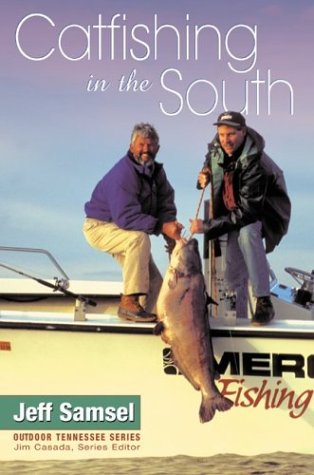 Samsel, J:  Catfishing In The South (Outdoor Tennessee Series)