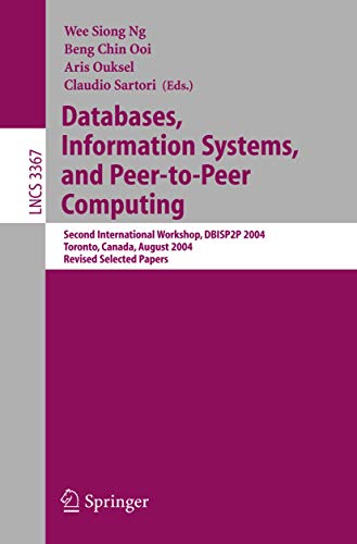Databases, Information Systems, and Peer-to-Peer Computing: Second International Workshop, DBISP2P 2004, Toronto, Canada, August 29-30, 2004, Revised ... (Lecture Notes in Computer Science, 3367)
