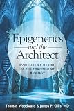 Epigenetics and the Architect: Evidence of Design at the Frontier of Biology