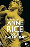 Scelti dalle tenebre (Le Cronache dei Vampiri) (Italian Edition)