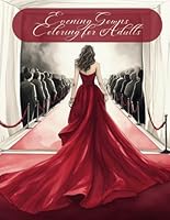 Evening Gowns Coloring For Adults (Coloring and Activity Books) B0CLL16D8S Book Cover