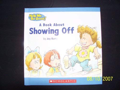 A Book About Showing Off (Help Me Be Good) 0717285979 Book Cover