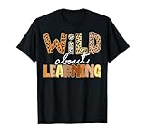 Wild About Learning Leopard Print First Day Of School Gifts T-Shirt