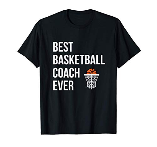 Best Basketball Coach Ever | Coach Gift T-Shirt