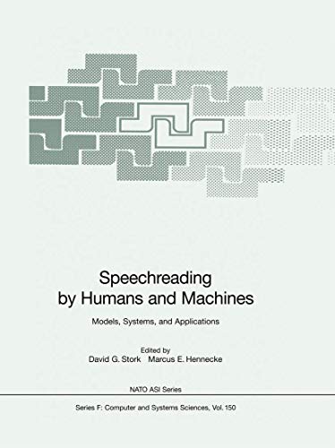 Speechreading by Humans and Machines: Models, Systems, and Applications (NATO ASI Subseries F:)