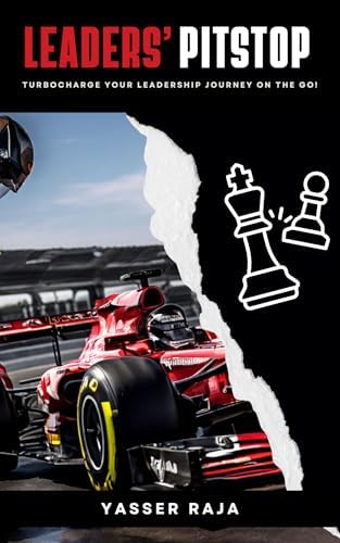 Yasser Raja Leaders' Pitstop: Turbocharge your leadership journey on the go! eBook ...