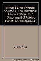 British Patent System: Volume 1, Administration 0521042747 Book Cover