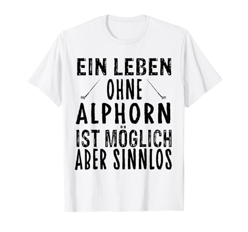 Ein Leben ohne Alphorn - Alphornspieler T-Shirt