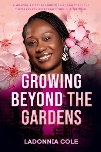 Growing Beyond the Gardens triompher de la tragédie et s'épanouir