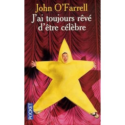 J'ai toujours r&ecirc;v&eacute; d'&ecirc;tre c&eacute;l&egrave;bre