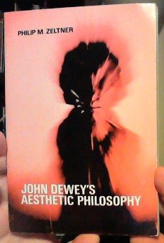 Paperback John Dewey's Aesthetic Philosophy (Philosophical Currents) Book
