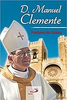 D. Manuel Clemente Patriarca de Lisboa 9723017326 Book Cover