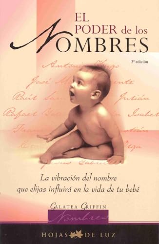 PODER DE LOS NOMBRES, EL: Ls Vibracion del Nombre Que Elijas Influira en la Vida de Tu Bebe: 98 (2009)