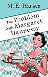 The Problem with Margaret Hennessy