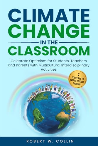 Climate Change in the Classroom: Celebrate Optimism for Students, Teachers and Parents with Multicultural Activities (Climate Education, Adaptation and Flourishing) - image 1