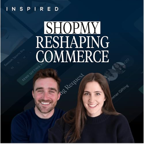 How ShopMy is Revolutionizing Commerce Through Authentic Recommendations with Harry Rein and Tiffany Lopinsky Podcast Por  arte de portada