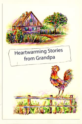 Heartwarming Stories from Grandpa (Grandpa's Farm Stories)