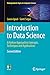 Introduction to Data Science: A Python Approach to Concepts, Techniques and Applications (Undergraduate Topics in Computer Science)