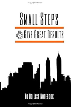 Paperback Small Steps Give You Great Results: To Do List Notebook, Journal, Planner, Task Manager (110 Pages, ,,To Do List'' Lines, 6 x 9) Book