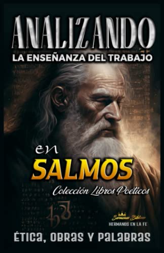 Analizando la Enseñanza del Trabajo en Salmos: Ética, Obras y Palabras
