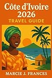 Côte d’Ivoire 2026 Travel Guide