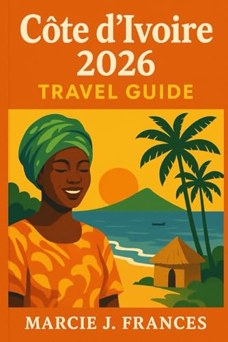 Côte d’Ivoire 2026 Travel Guide