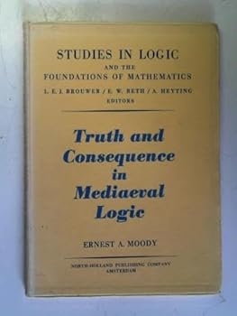 Paperback Truth and Consequence in Mediaeval Logic [Unknown] Book